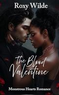 The Blood Valentine: A Spicy Valentine's Day Monster Romance by Roxy Wilde
