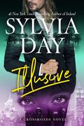 Illusive (Crossroads #2) by Sylvia Day