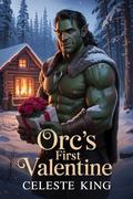 Orc’s First Valentine by Celeste King
