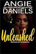 Unleashed (Seduced into Submission #7) by Angie Daniels
