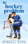 The Hockey Problem by Kendall Ryan