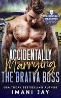 Accidentally Marrying The Bratva Boss (Accidentally Marrying #8) by Imani Jay