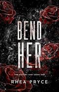 Bend Her (The Deviant Duet #1) by Rhea Pryce