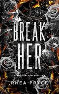 Break Her by Rhea Pryce