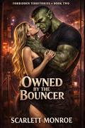Owned by the Bouncer (Forbidden Territories #2) by Scarlett Monroe