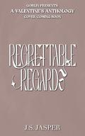 Regrettable Regards (Goblin Presents: A Valentine’s Anthology #3) by J.S. Jasper