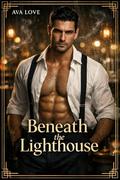 Beneath the Lighthouse (The Lighthouse Syndicate #3) by Ava Love