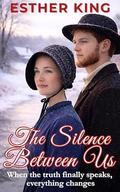 The Silence Between Us by Esther King