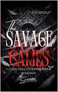 SAVAGE GAMES: A Dark Bully Stepbrother Romance (Twisted Minds #4) by SANDI WBW