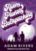 Alien Planet Backpacking by Adam Rivers