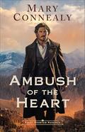 Ambush of the Heart (Rocky Mountain Marshals #1) by Mary Connealy