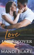 Love Undercover: A Small Town Christian Romance by Mandi Blake
