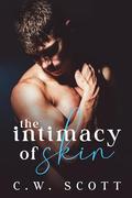 The Intimacy of Skin by C.W. Scott