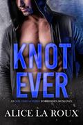 Knot Ever (The Oakley-Verse #2) by Alice La Roux