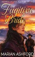The Fugitive Bride by Marian Ashford