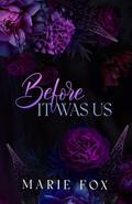 Before It Was Us by Marie Fox