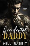 Accidental Daddy: A Dark Mafia, Age Gap Romance by Milli Rabbit