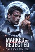Marked And Rejected: A MM Alpha Who Denied His Mate by Salason Jenifer