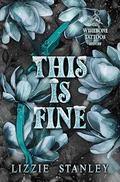 This Is Fine: A snowed in, only one bed, former stepsiblings romance by Lizzie Stanley