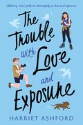 The Trouble with Love and Exposure (Trouble #3) by Harriet Ashford