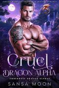 Cruel Dragon Alpha (Emberrose Dragon Alphas #2) by Sansa Moon