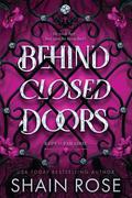Behind Closed Doors by Shain Rose