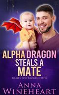 Alpha Dragon Steals A Mate by Anna Wineheart