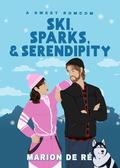 Ski, Sparks, & Serendipity by Marion De Ré