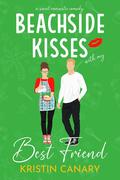 Beachside Kisses With My Best Friend (Hallmark Beach #3) by Kristin Canary