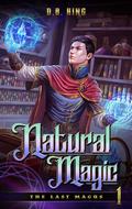 Natural Magic (The Last Magus #1) by D.B. King