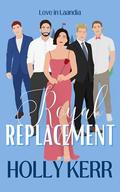 Royal Replacement: A Modern, Sweet Reality Royal Romance by Holly Kerr