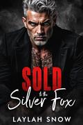 Sold to the Silver Fox by Laylah Snow