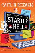 Startup Hell by Caitlin Rozakis