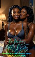The Director’s Muse: An Urban Age-Gap Lesbian Romance by Chocolate Bee
