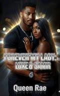 Forever My Lady: Luxe & Samir by Queen Rae