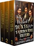 Three Wicked Dukes for the Fairbourne Sisters: A Steamy Regency Romance Book Collection by Valentina Lovelace