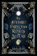The Hybrid Princess and the Rebel's Allure (The Rossi Legacies #8) by Moonlight Muse