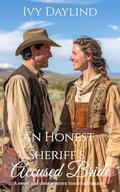An Honest Sheriff's Accused Bride: A Sweet and Clean Western Historical Romance by Ivy Daylind