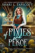 Of Pixies and Pekoe (Owls, Tea Shops, and Other Magical Nuisances #2) by Shari L. Tapscott