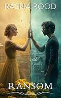 Ransom by Raena Rood
