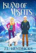 Island of Misfits: A Misfit Island Romantasy Prequel by J.L. Hendricks