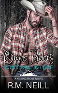 Bronc Riders Don't Fall in Love by R.M. Neill