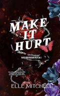 Make It Hurt by Elle Mitchell
