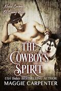 The Cowboy's Spirit: Naked Cowboys of Smoky Hill: Book 7 by Maggie Carpenter