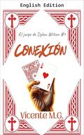CONNECTION (The Dylan Wilson Game #1) by Vicente Martínez García