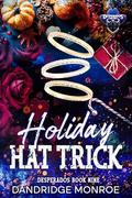 Holiday Hat Trick: Desperados Book Nine by Dandridge Monroe