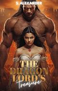 The Dragon Lord's Treasure: A Steamy Monster Romance Short Read (The Cursed Marriage Auctions #3) by S. Alexander