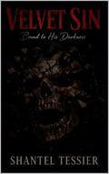 Velvet Sin: Bound to His Darkness by Shantel Tessier