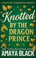 Knotted by the Dragon Prince by Amaya Black