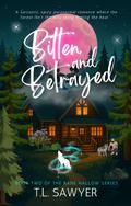 Bitten and Betrayed (Bane Hallow #2) by T.L. Sawyer